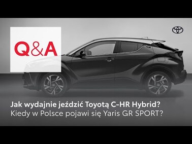Jak wydajnie jeździć Toyotą C-HR Hybrid? Kiedy w Polsce pojawi się Yaris GR SPORT? | Toyota Q&A