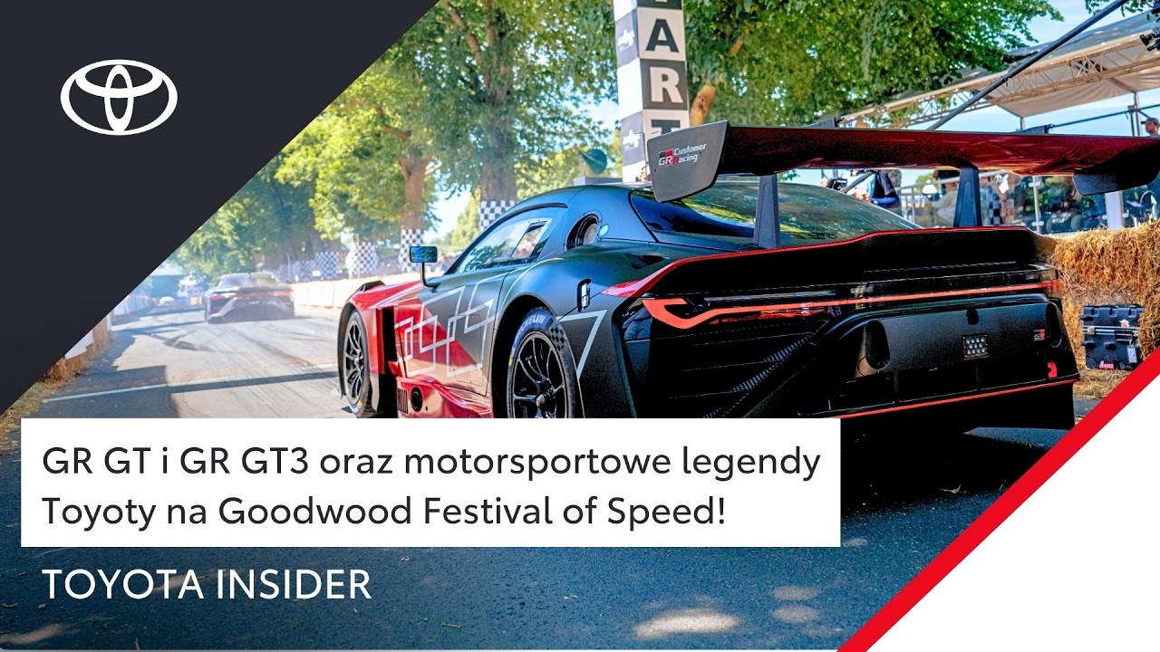 GR GT i GR GT3 oraz motorsportowe legendy Toyoty na Goodwood Festival of Speed! | TOYOTA INSIDER