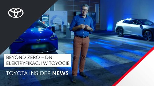 Beyond Zero – Dni Elektryfikacji w Toyocie | Toyota Insider News