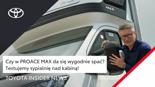 Czy w PROACE MAX da się wygodnie przespać? Testujemy sypialnię nad kabiną! | Toyota Insider News