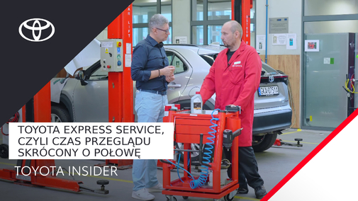 Toyota Express Service, czyli czas przeglądu skrócony o połowę | Toyota Insider