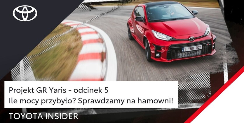 Sprawdzamy ile mocy przybyło! | PROJEKT GR YARIS - odcinek 5