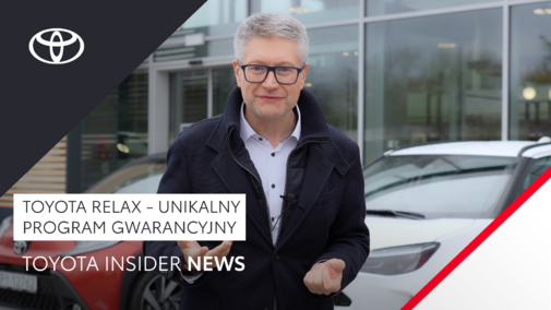 Toyota Relax - Unikalny program gwarancyjny | Toyota Insider News