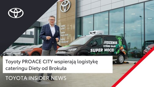 Toyoty PROACE CITY wspierają logistykę cateringu Diety od Brokuła | Toyota Insider News