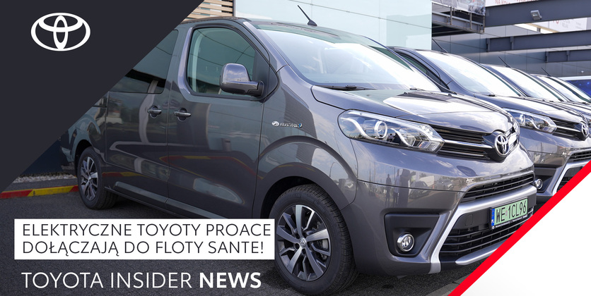 Elektryczne Toyoty PROACE dołączają do floty Sante! | Toyota Insider News