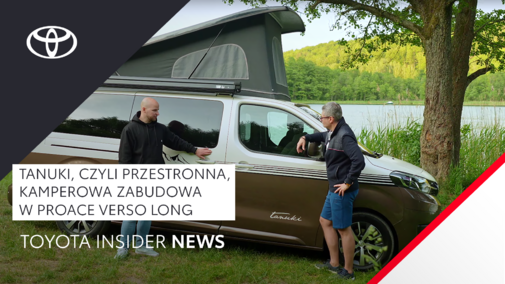 Przestronny kamper Toyoty na wakacje. PROACE Verso Long z zabudową Tanuki | Toyota Insider News