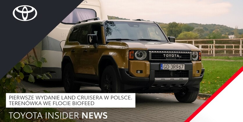 Pierwsze wydanie Land Cruisera w Polsce. Terenówka we flocie BioFeed | Toyota Insider News