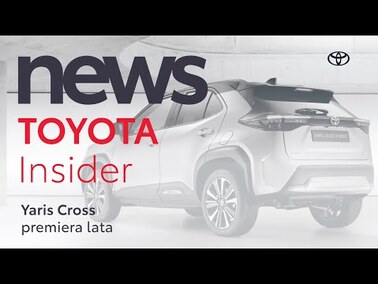Yaris Cross – premiera lata | Toyota Insider News
