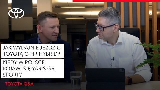 Jak wydajnie jeździć Toyotą C-HR Hybrid? Kiedy w Polsce pojawi się Yaris GR SPORT? | Toyota Q&A