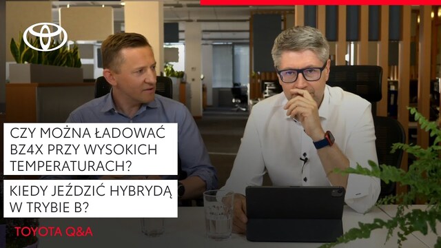 Czy można ładować bZ4X przy wysokich temperaturach? Kiedy jeździć hybrydą w trybie B? | Toyota Q&A