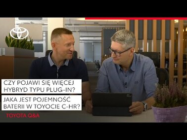 Czy pojawi się więcej hybryd typu plug-in? Jaka jest pojemność baterii w Toyocie C-HR? | Toyota Q&A