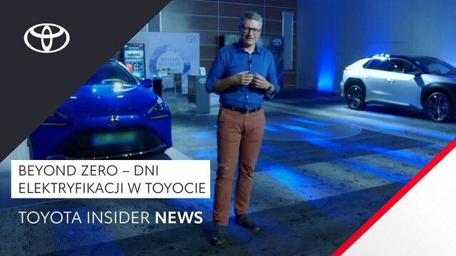 Beyond Zero – Dni Elektryfikacji w Toyocie | Toyota Insider News